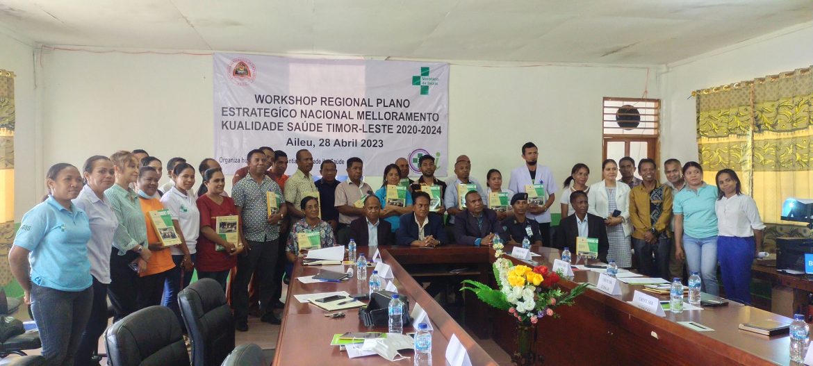 “Ministerio da Saúde – Gabinete Garantia Qualidade Saúde – hala’o Workshop Regional Plano Estrategico Nacional Melloramentu Kualidade Saúde Timor Leste, 2020-2024 iha munisipiu Aileu