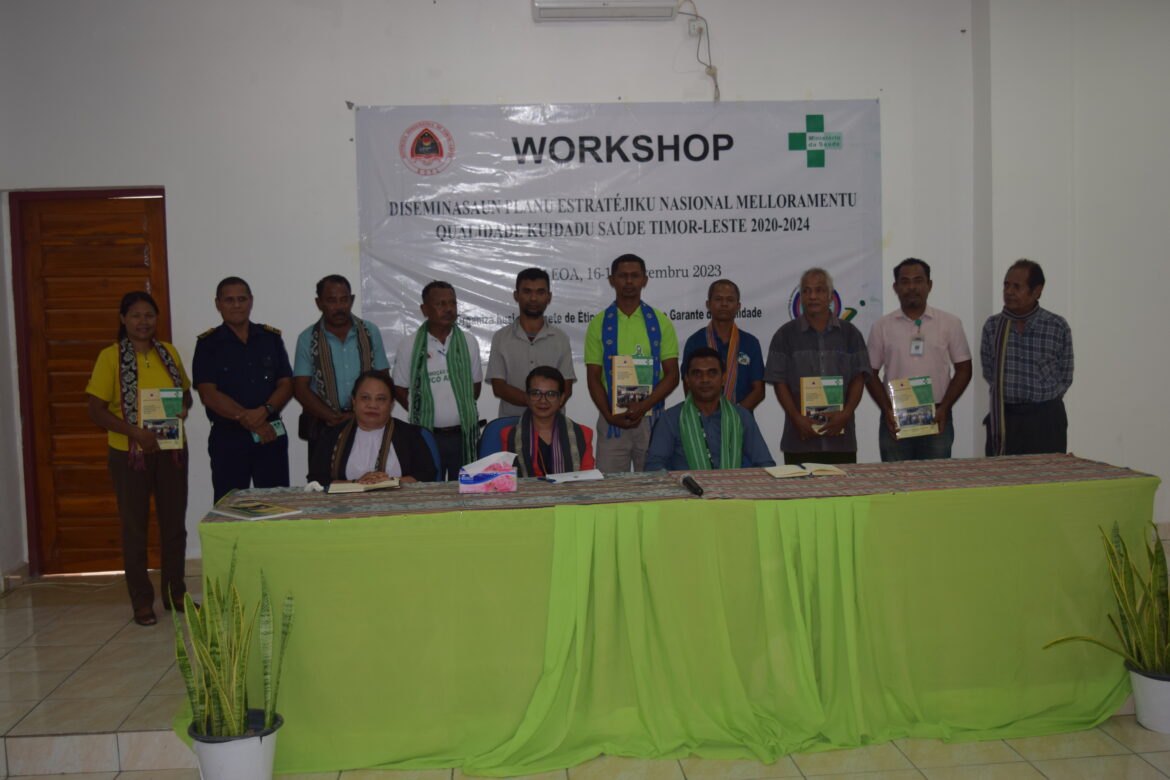 “Ministerio da Saúde – Gabinete Ética Deontologica e Garantia Qualidade – hala’o Workshop Diseminasaun Plano Estrategico Nacional Melloramentu Kualidade Saúde Timor Leste, 2020-2024 iha RAEOA.